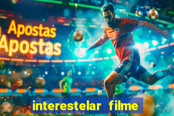 interestelar filme completo dublado download